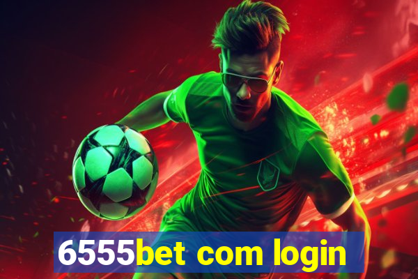 6555bet com login